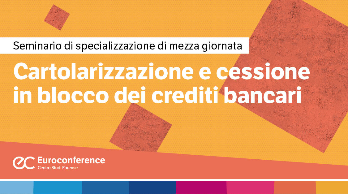 Immagine Cartolarizzazione e cessione in blocco dei crediti bancari | Euroconference